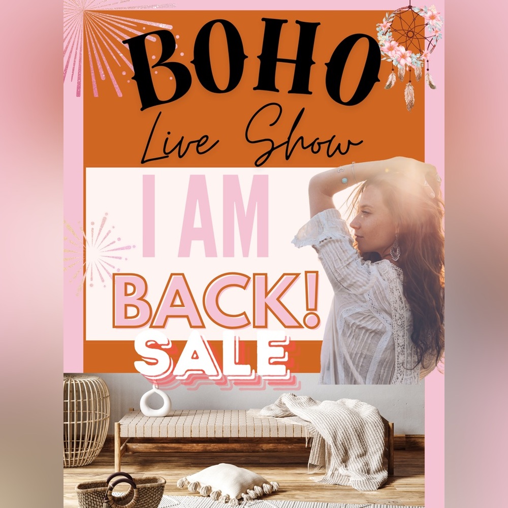 I AM BACK BOHO LIVE SHOW SALE‼️